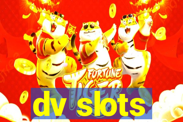 dv slots